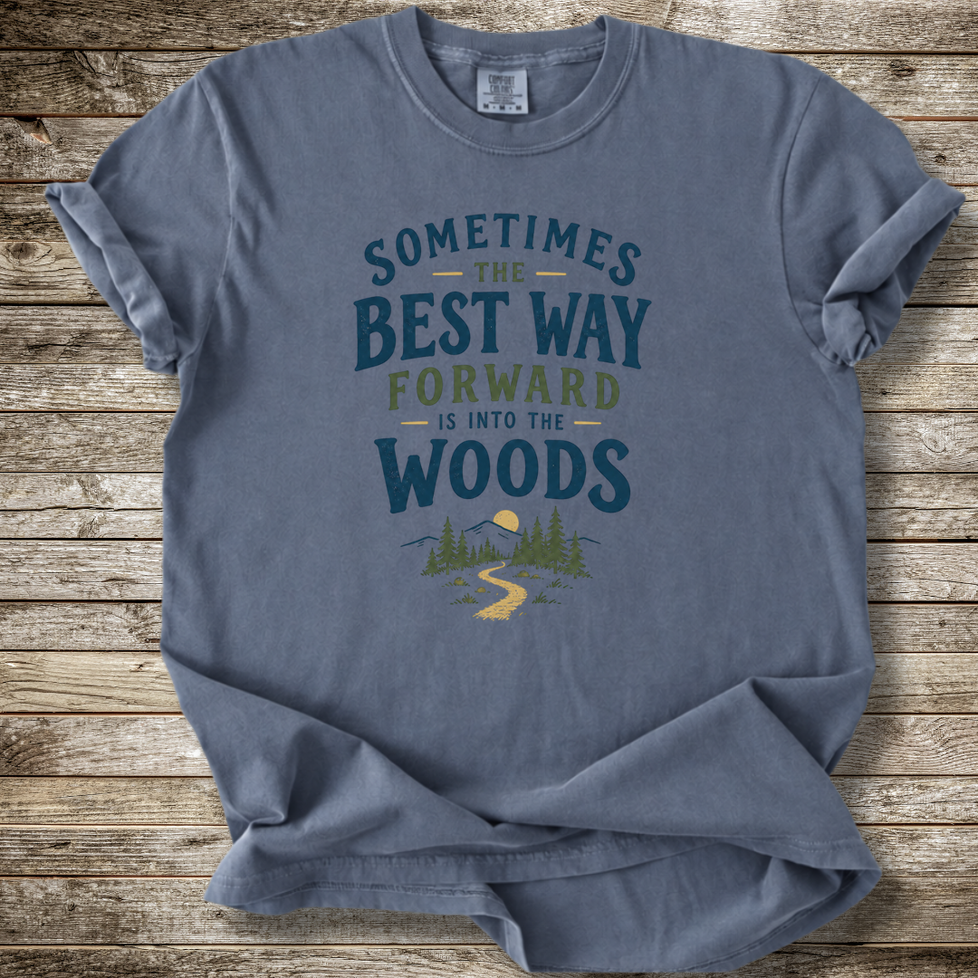 Sometimes The Best Way Forward T-shirt