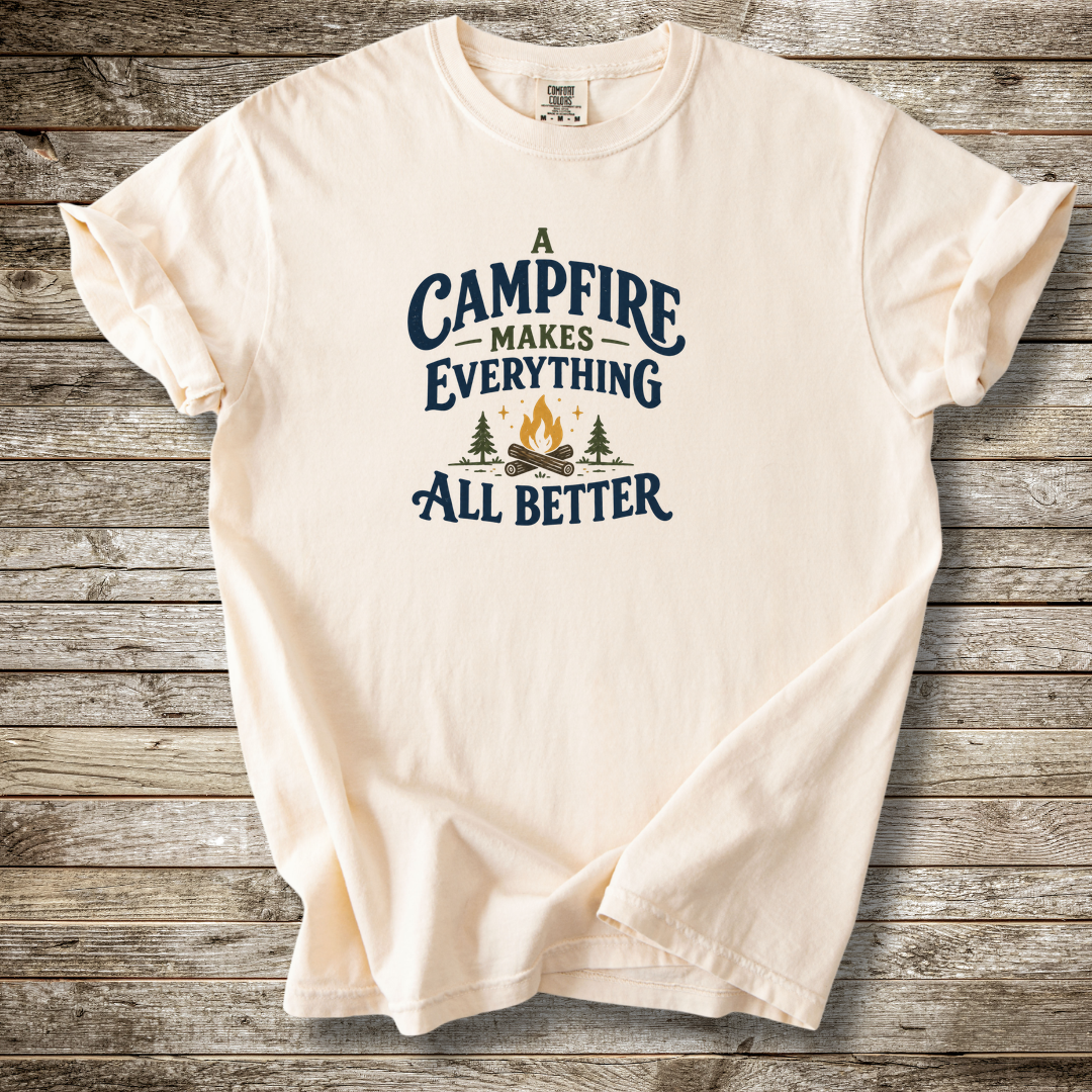 A Campfire Makes Everything Better T-shirt