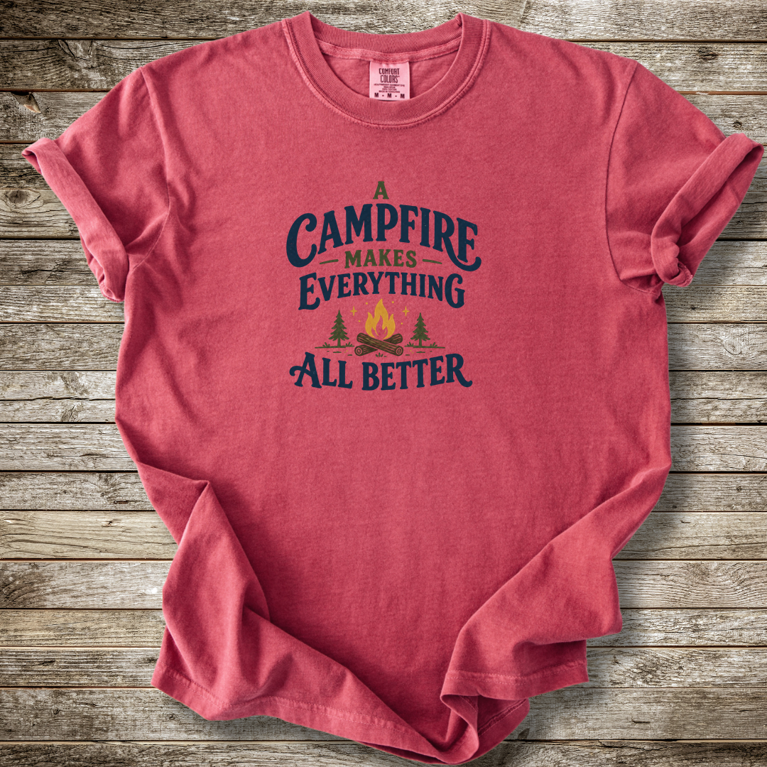 A Campfire Makes Everything Better T-shirt