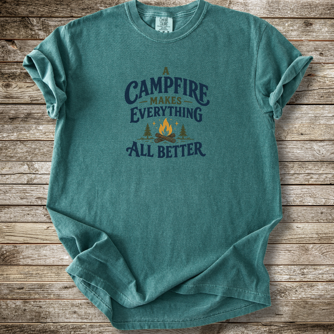 A Campfire Makes Everything Better T-shirt