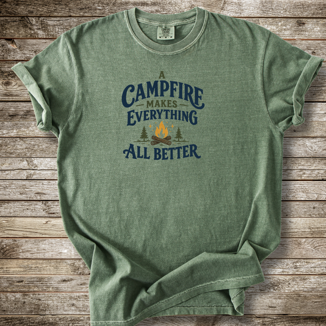 A Campfire Makes Everything Better T-shirt