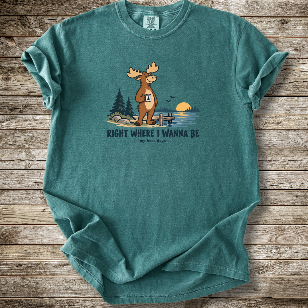 Where I Wanna Be Moose T-shirt