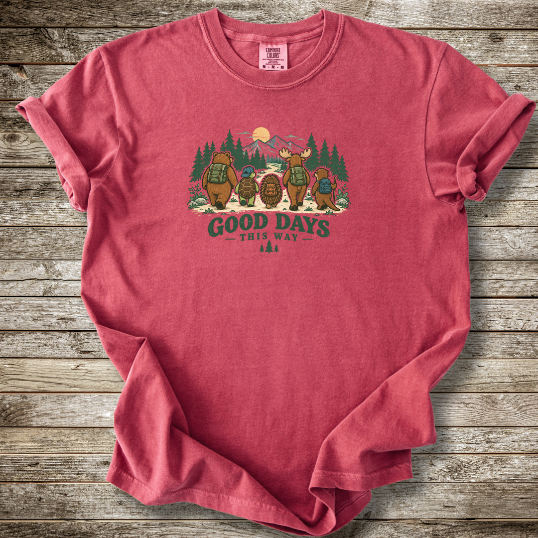 Good Days This Way T-shirt
