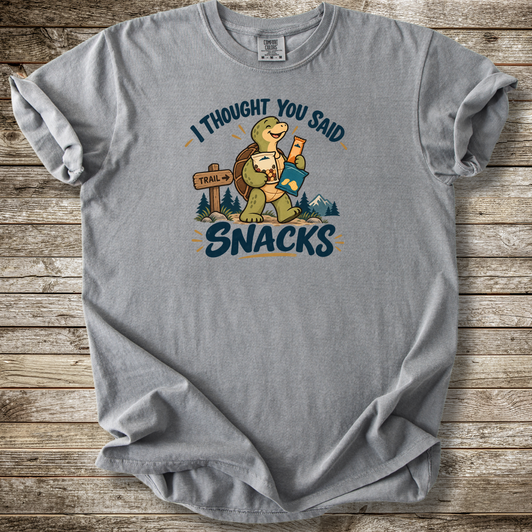 I Thought You Said Snacks T-shirt