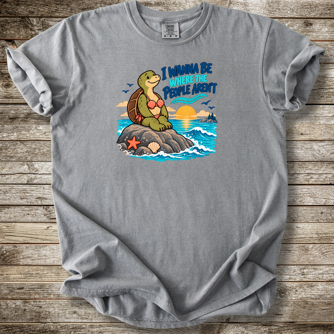 I Wann Be Where The People Aren't T-shirt