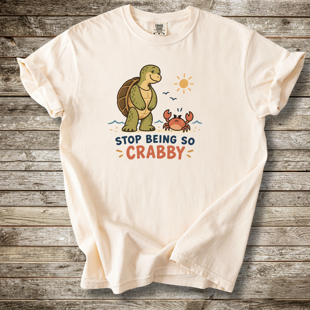 Stop Being So Crabby T-shirt