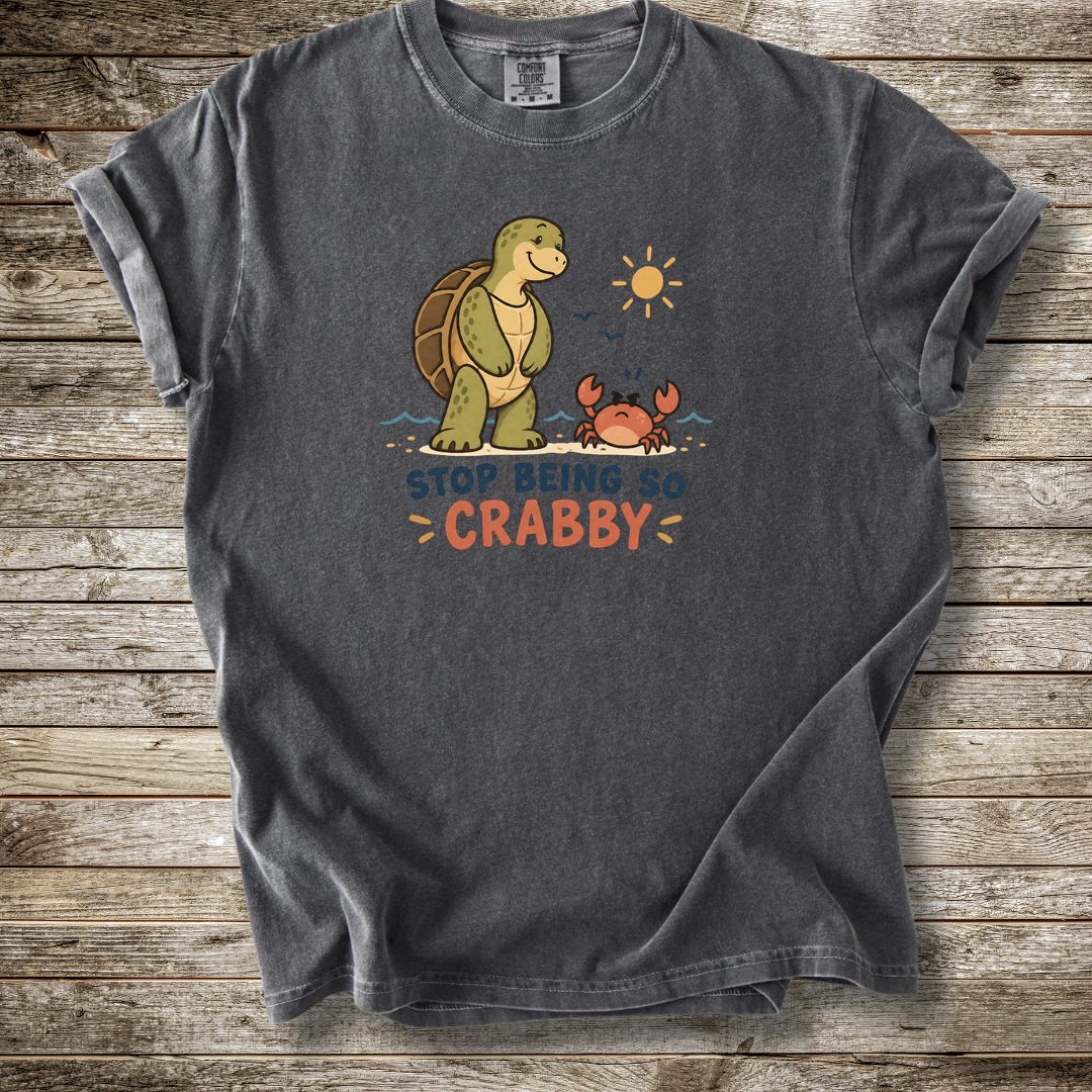 Stop Being So Crabby T-shirt