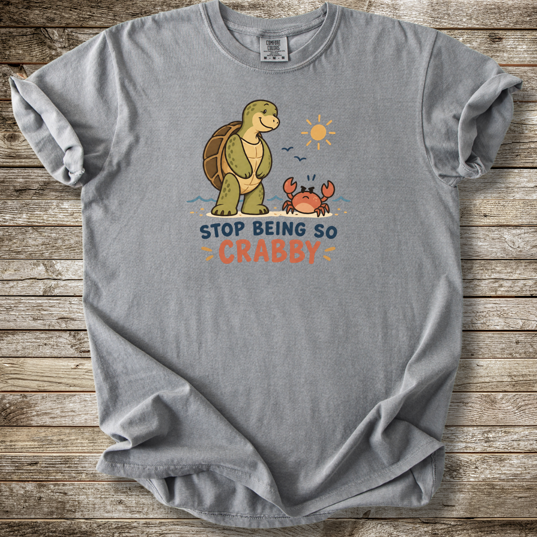 Stop Being So Crabby T-shirt