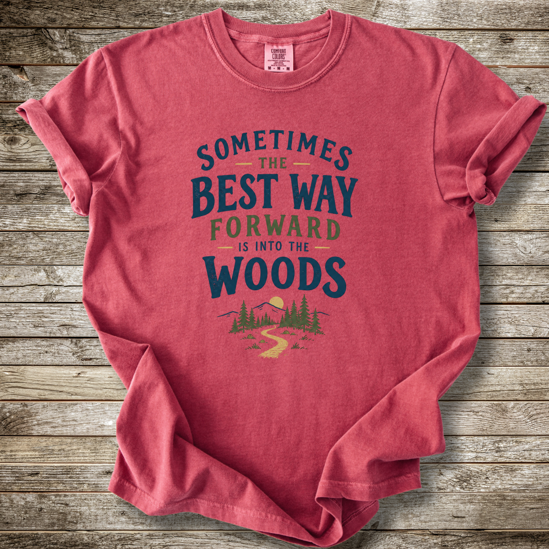 Sometimes The Best Way Forward T-shirt