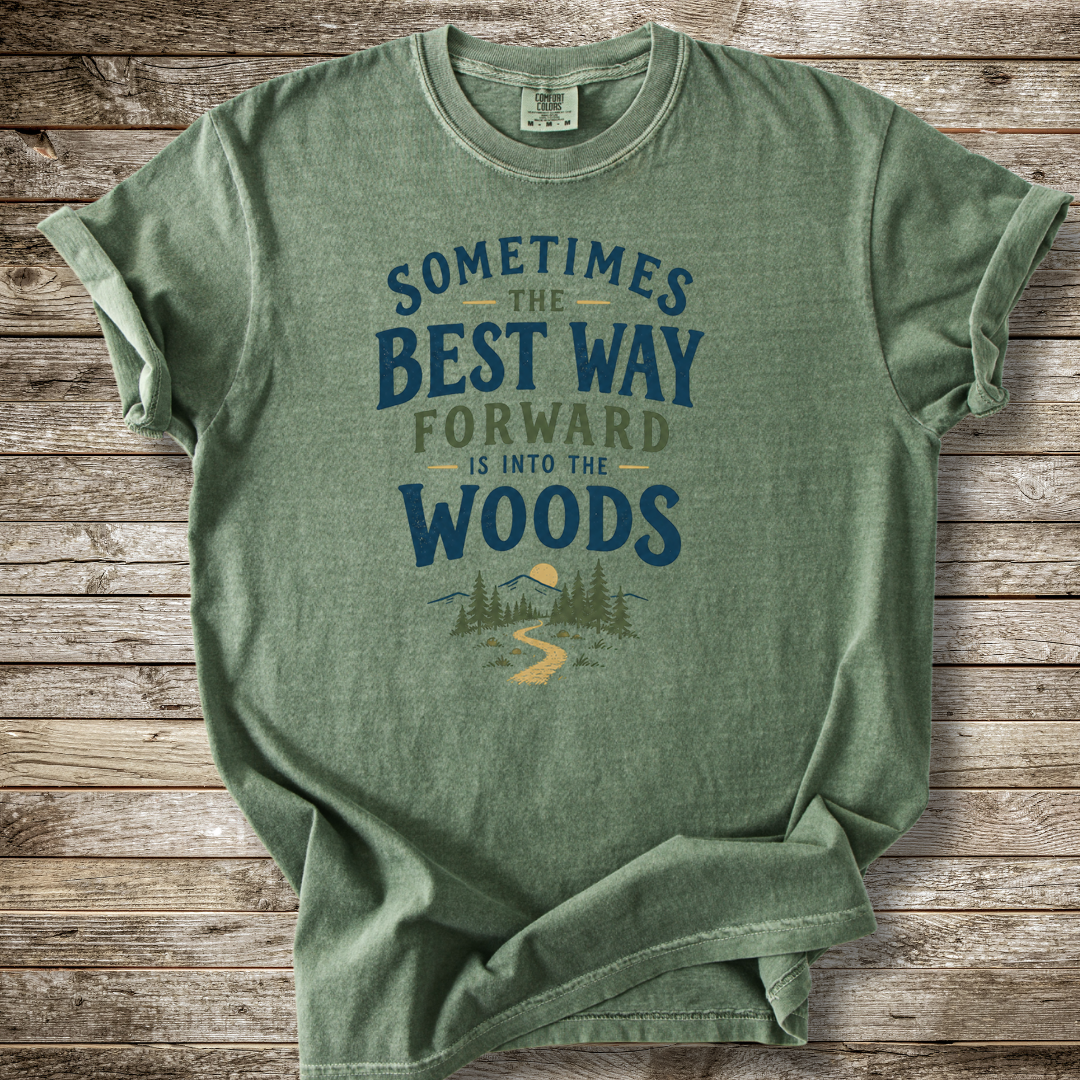 Sometimes The Best Way Forward T-shirt