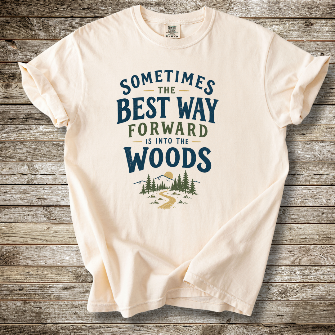 Sometimes The Best Way Forward T-shirt