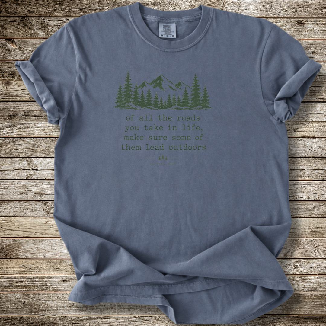 The Roads You Take In Life T-shirt