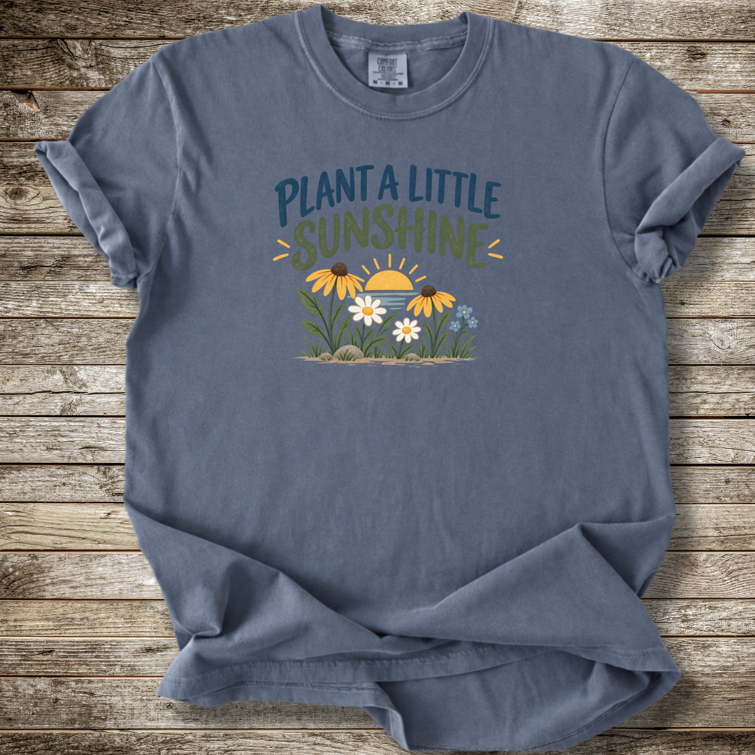 Plant A Little Sunshine T-shirt