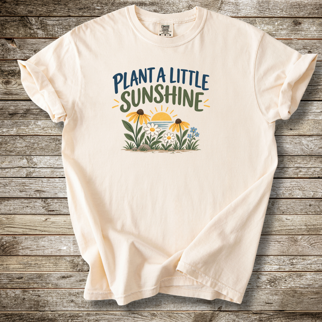 Plant A Little Sunshine T-shirt