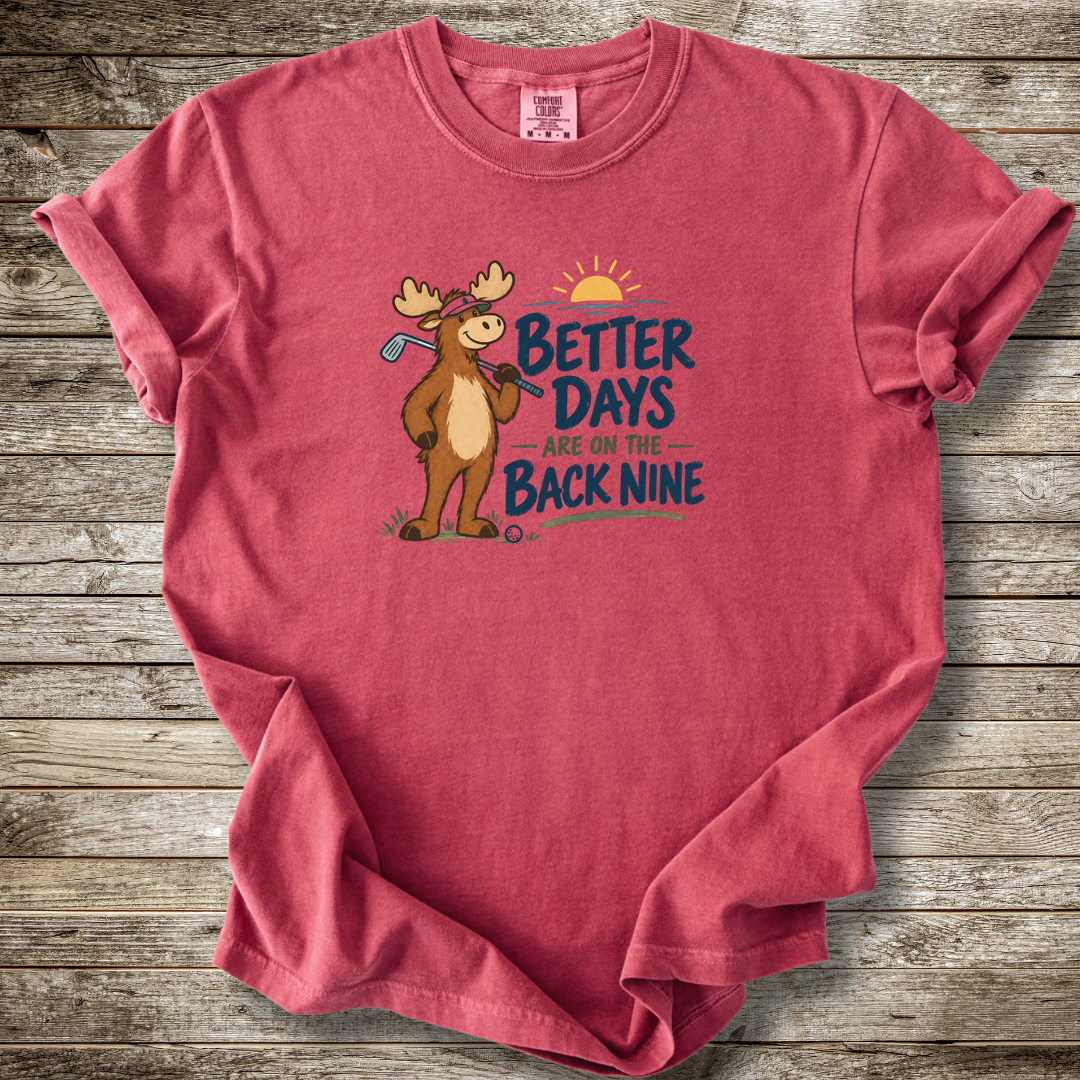 Better Days Are On The Back Nine T-shirt
