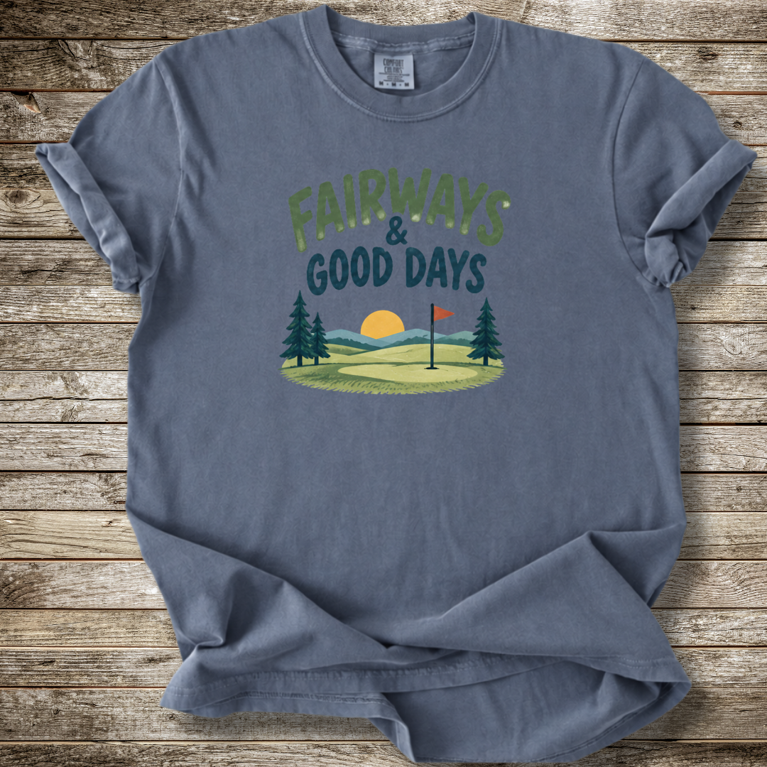 Fairways And Good Days T-shirt