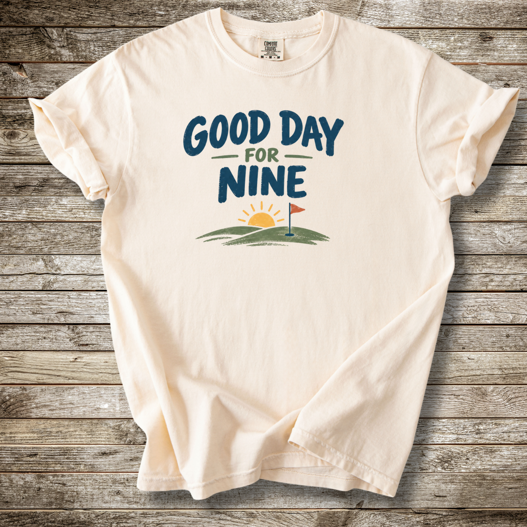 Good Day For Nine T-shirt