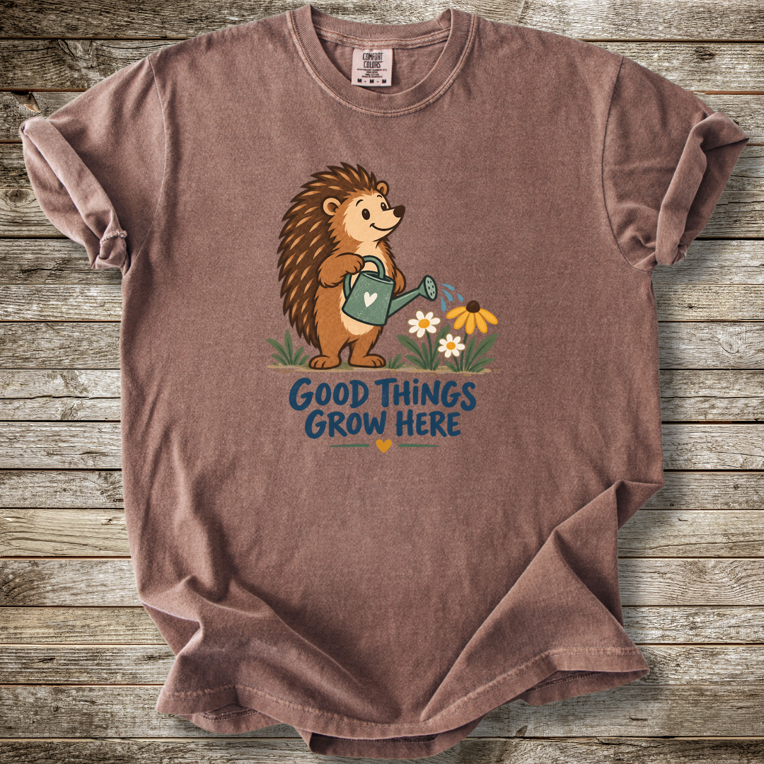 Good Things Grow Here T-shirt