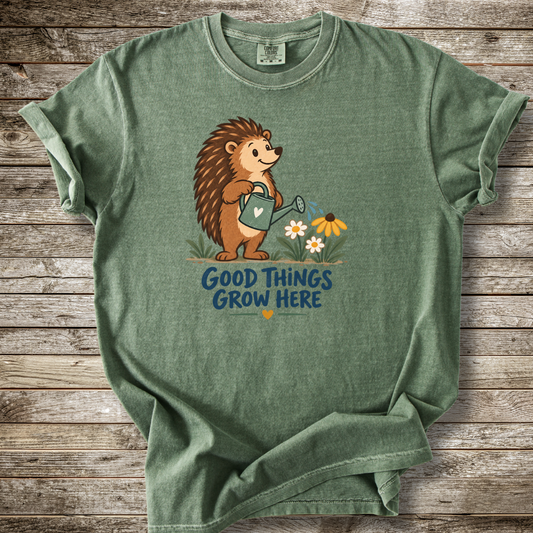 Good Things Grow Here T-shirt