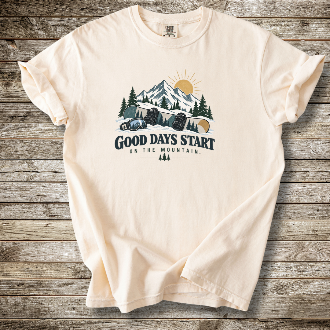 Good Days Start On The Mountain T-shirt