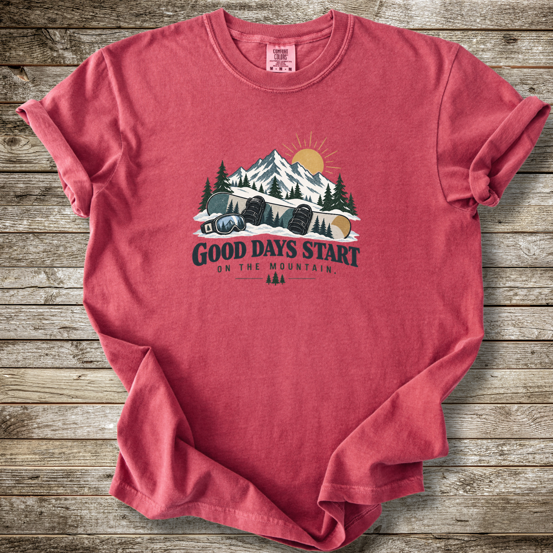 Good Days Start On The Mountain T-shirt