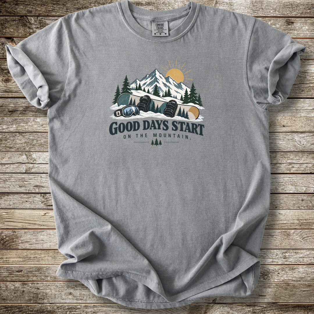 Good Days Start On The Mountain T-shirt