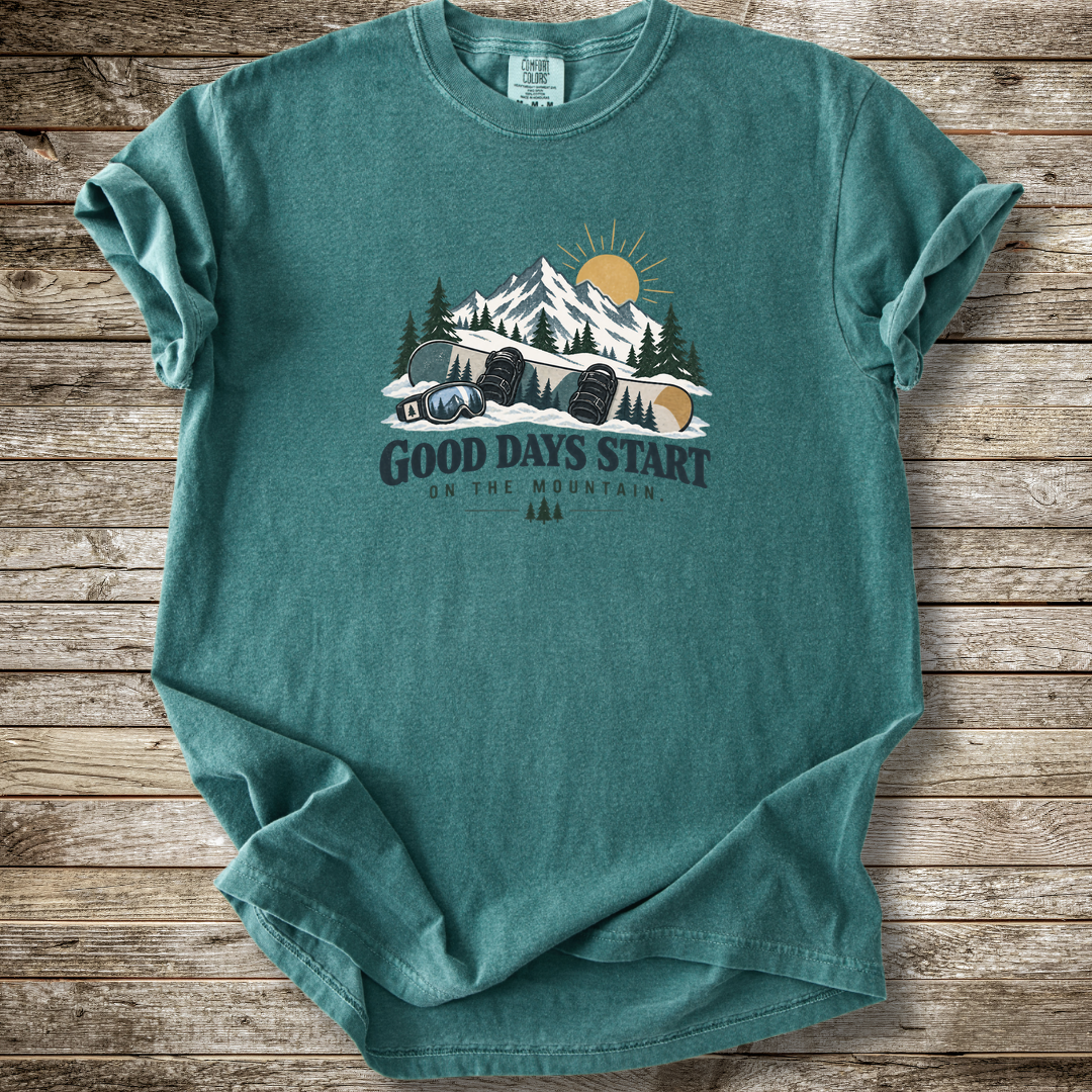 Good Days Start On The Mountain T-shirt