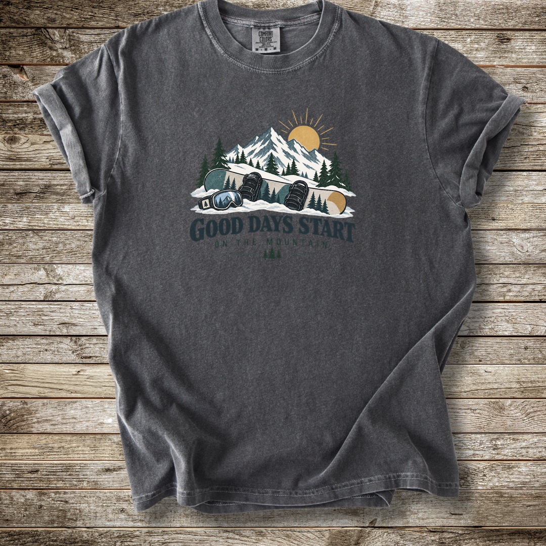 Good Days Start On The Mountain T-shirt