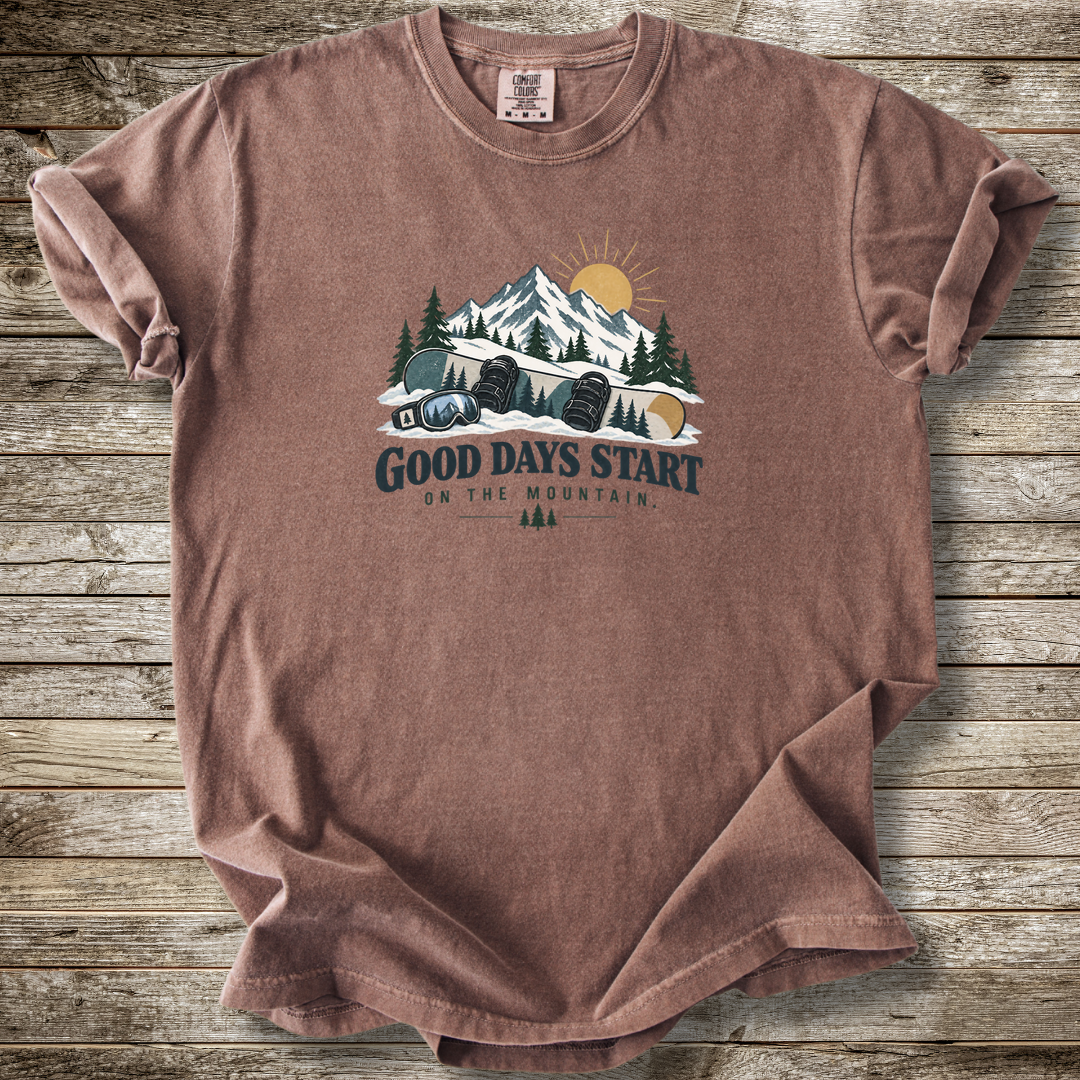 Good Days Start On The Mountain T-shirt