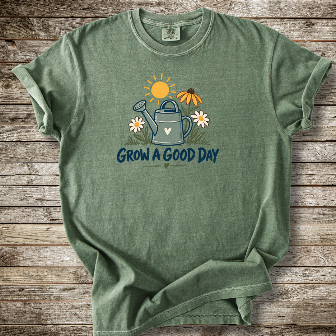 Grow A Good Day T-shirt