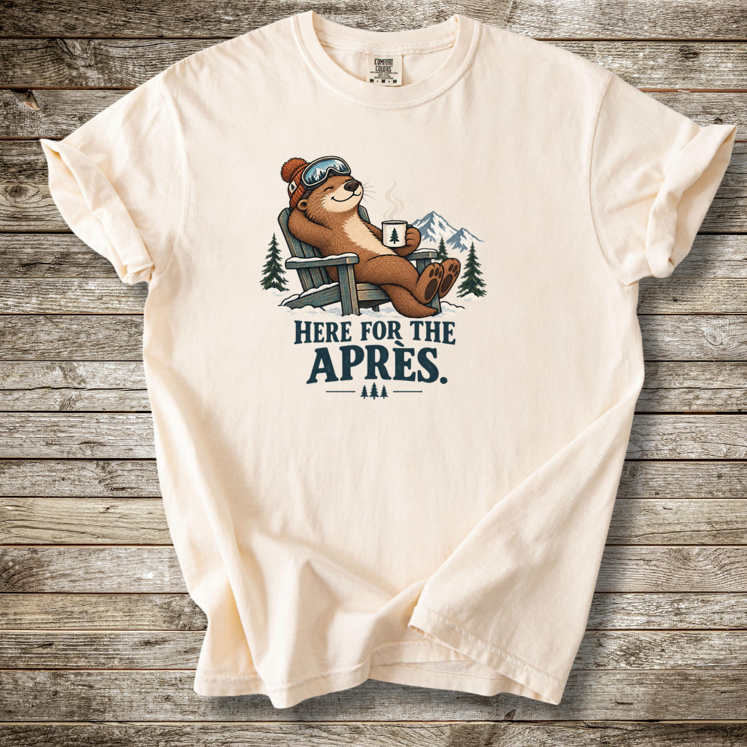 Here For The Apres T-shirt