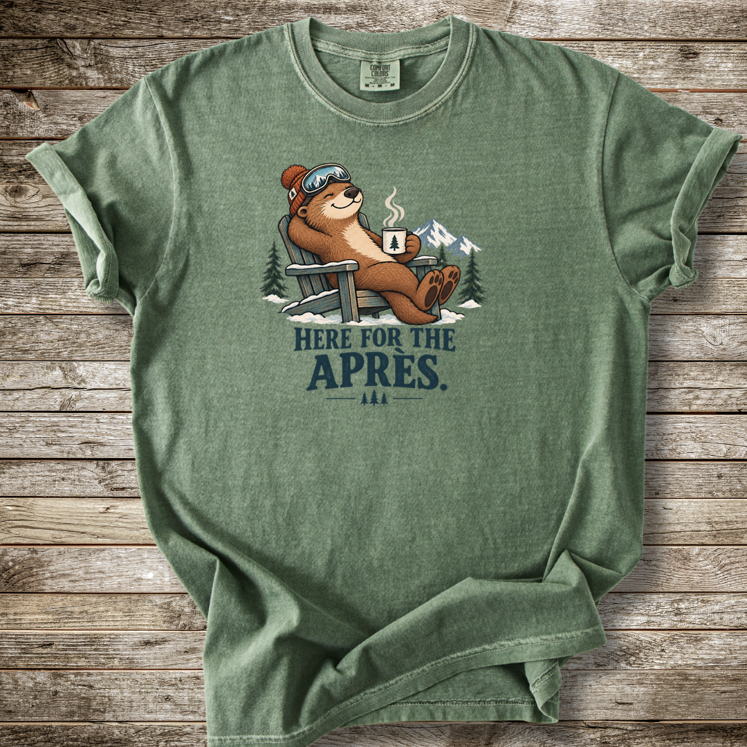 Here For The Apres T-shirt