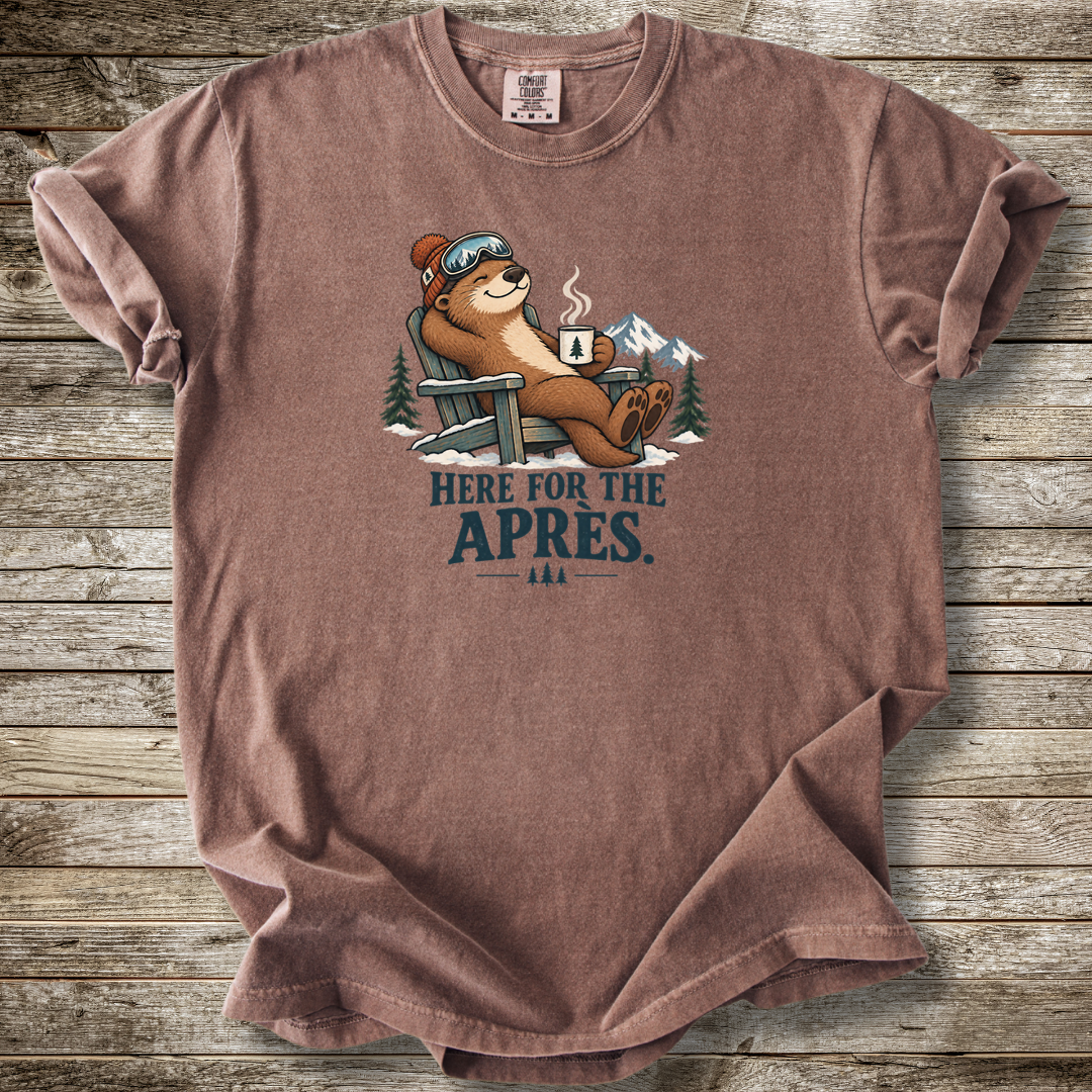 Here For The Apres T-shirt
