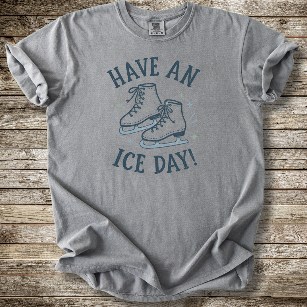 Have An Ice Day T-shirt