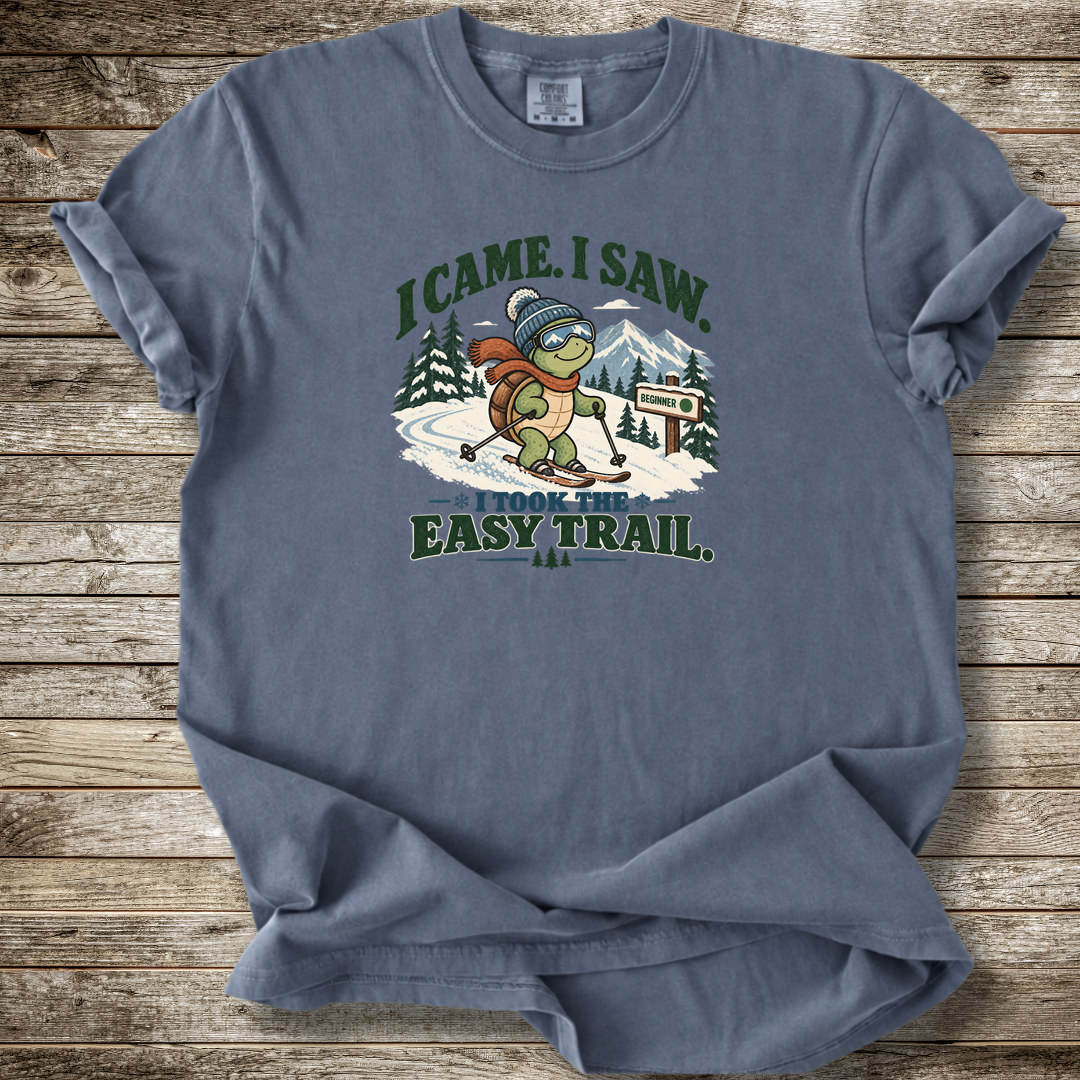 I Took The Easy Trail T-shirt