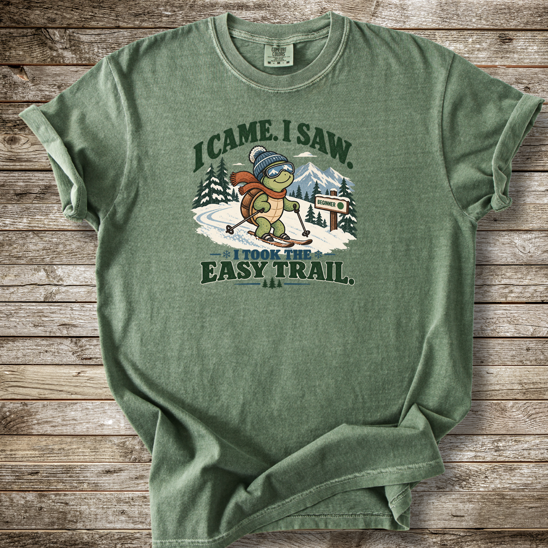 I Took The Easy Trail T-shirt