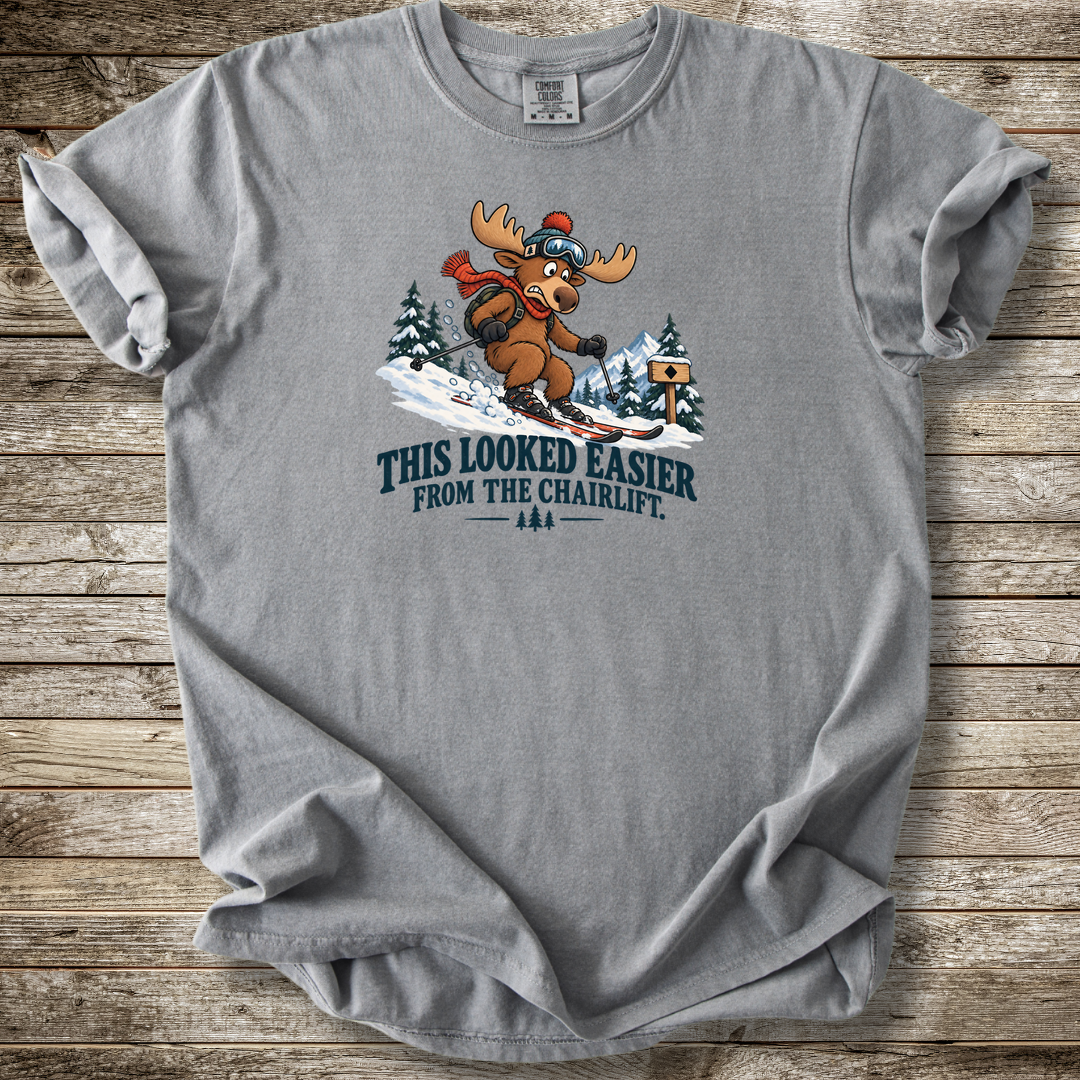 Looked Easier From The Chair Lift T-shirt