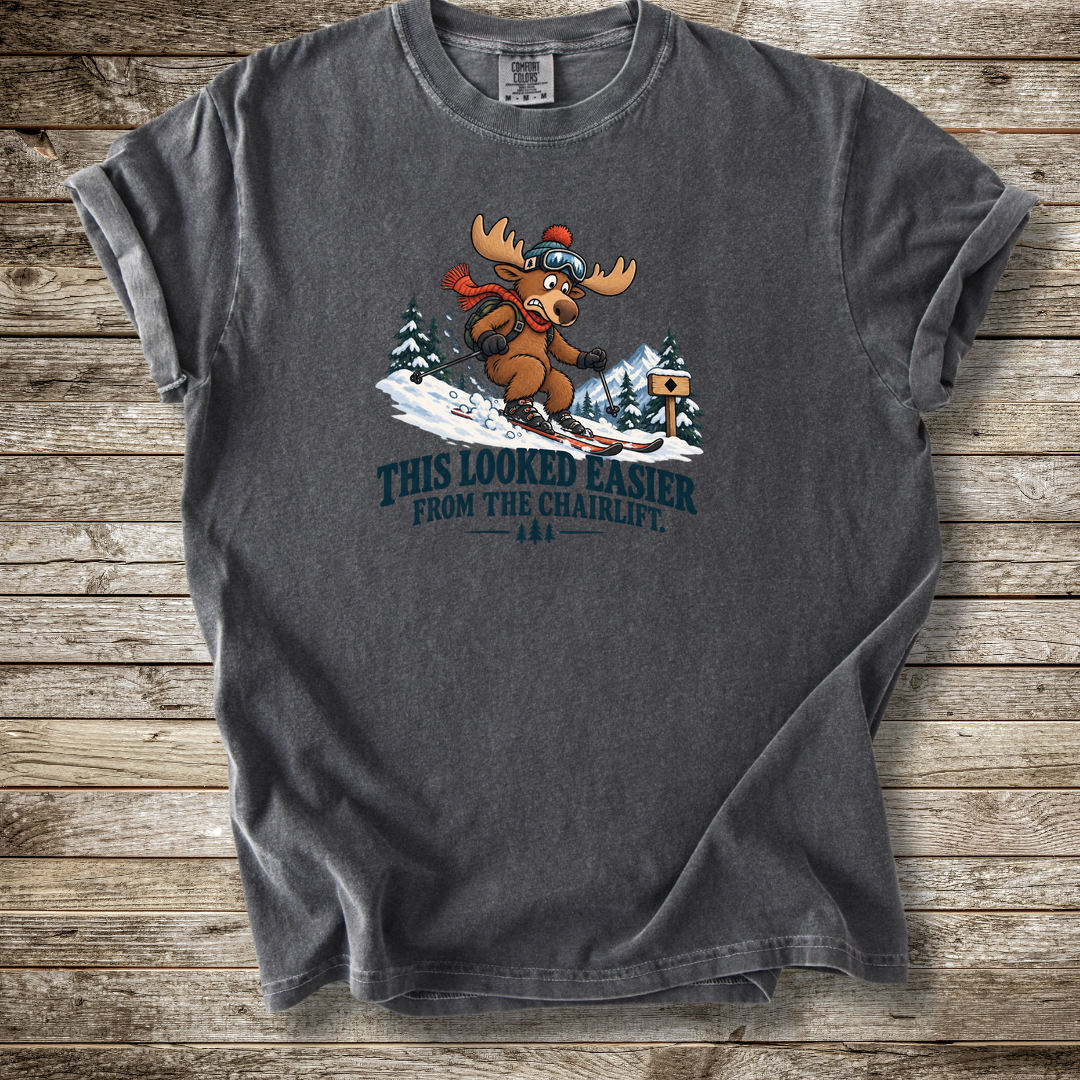 Looked Easier From The Chair Lift T-shirt